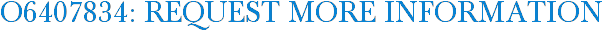 O6407834: Request More Information