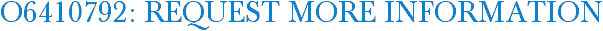 O6410792: Request More Information
