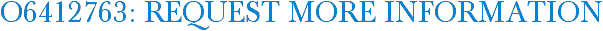 O6412763: Request More Information