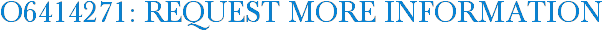 O6414271: Request More Information