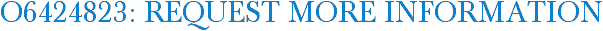 O6424823: Request More Information