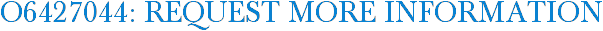 O6427044: Request More Information