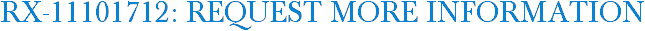 RX-11101712: Request More Information