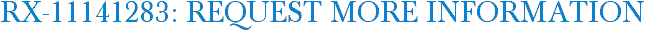 RX-11141283: Request More Information