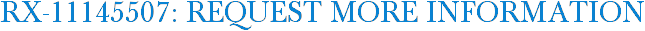 RX-11145507: Request More Information