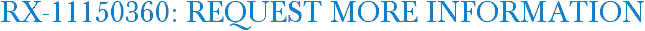 RX-11150360: Request More Information