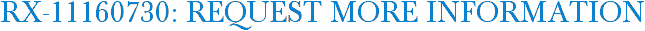 RX-11160730: Request More Information
