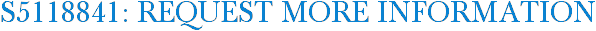 S5118841: Request More Information