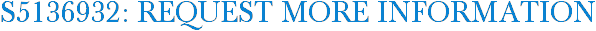 S5136932: Request More Information