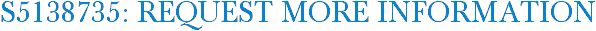S5138735: Request More Information