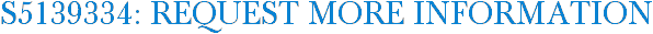 S5139334: Request More Information