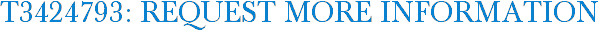 T3424793: Request More Information