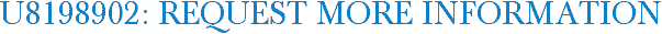 U8198902: Request More Information