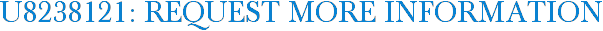 U8238121: Request More Information