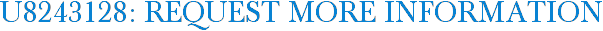 U8243128: Request More Information