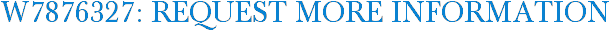 W7876327: Request More Information