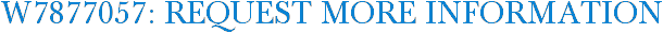 W7877057: Request More Information