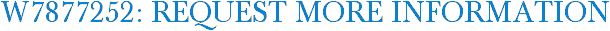 W7877252: Request More Information