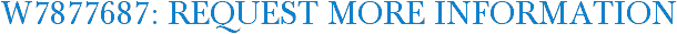 W7877687: Request More Information