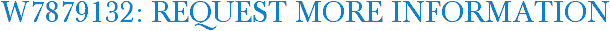 W7879132: Request More Information