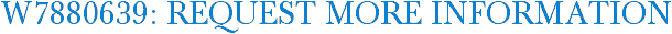 W7880639: Request More Information