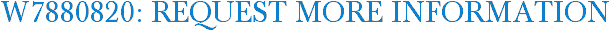 W7880820: Request More Information