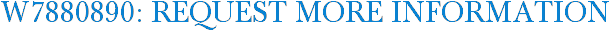 W7880890: Request More Information