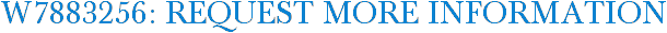 W7883256: Request More Information