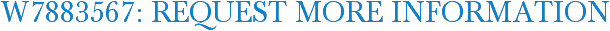 W7883567: Request More Information
