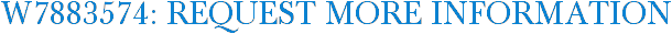 W7883574: Request More Information