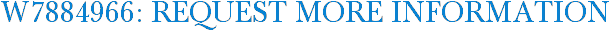 W7884966: Request More Information